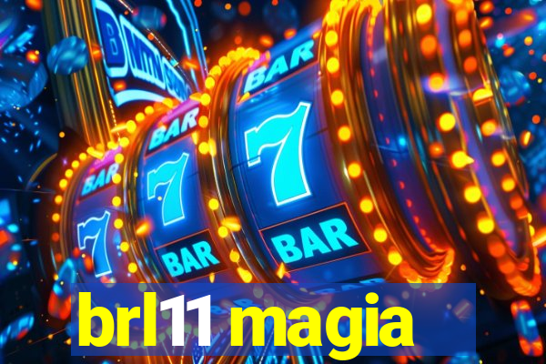 brl11 magia